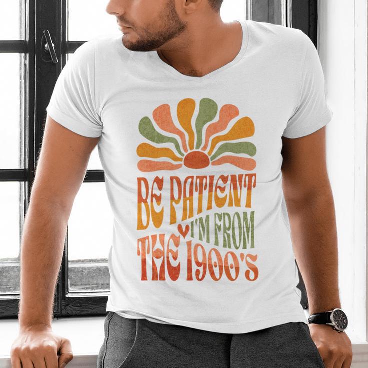 BE PATIENT I'M FROM THE 1900s FUNNY GROOVY Men's V-Neck T-Shirt