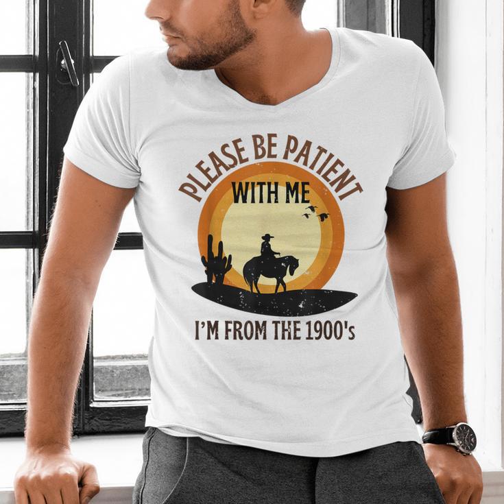 Please Be Patient With Me I'm From The 1900s Cowboy Men's V-Neck T-Shirt