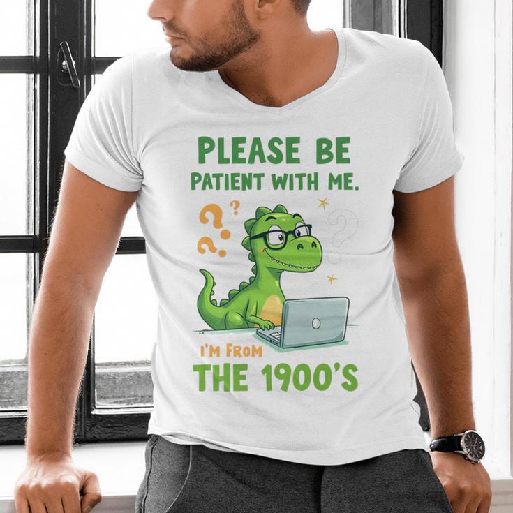 Please Be Patient With Me I'm From The 1900s Soft Tee Premium Men's V-Neck T-Shirt Please Be Patient With Me I'm From The 1900s Soft Tee Premium Men's V-Neck T-Shirt