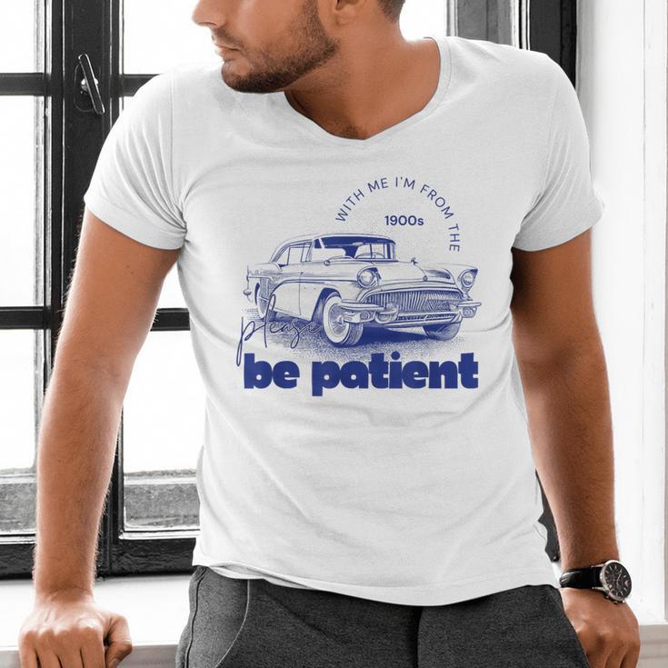 Please Be Patient With Me I'm From The 1900s Vintage Car Men's V-Neck T-Shirt