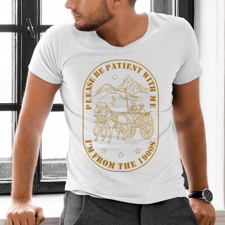 Please Be Patient I'm From The 1900s Vintage Country Gag Tee Men's V-Neck T-Shirt Please Be Patient I'm From The 1900s Vintage Country Gag Tee Men's V-Neck T-Shirt