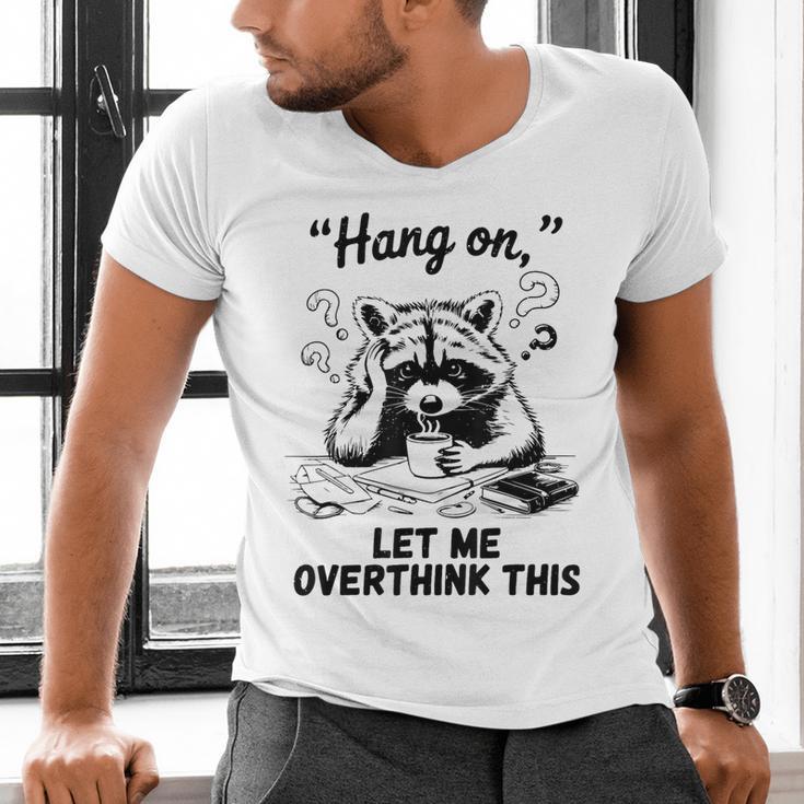 Raccoon Hang On Let Me Overthink This Introvert Men's V-Neck T-Shirt Raccoon Hang On Let Me Overthink This Introvert Men's V-Neck T-Shirt