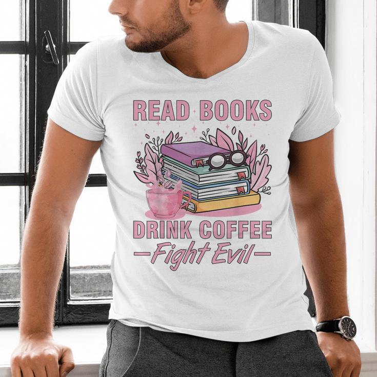 Read Books Drink Coffee Fight Evil Book Coffee Men's V-Neck T-Shirt Read Books Drink Coffee Fight Evil Book Coffee Men's V-Neck T-Shirt