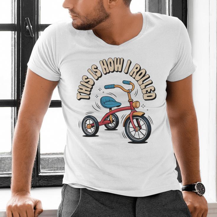 This How I Rolled Retro Tricycle 80s 90s Kid Nostalgia Men's V-Neck T-Shirt This How I Rolled Retro Tricycle 80s 90s Kid Nostalgia Men's V-Neck T-Shirt