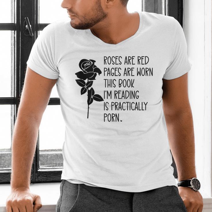 Roses Are Red Pages Are Worn Spicy Book Reading Smut Reader Men's V-Neck T-Shirt