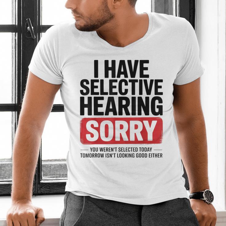 Sarcastic Sayings Introvert I Have Selective Hearing Men's V-Neck T-Shirt Sarcastic Sayings Introvert I Have Selective Hearing Men's V-Neck T-Shirt
