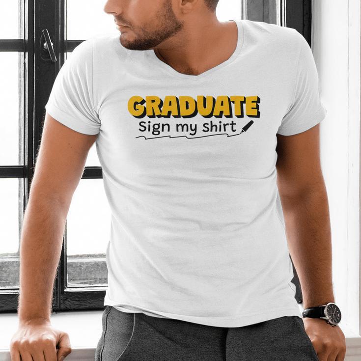 Sign My Shirt Graduate I Sign Sign School Graduation Men's V-Neck T-Shirt