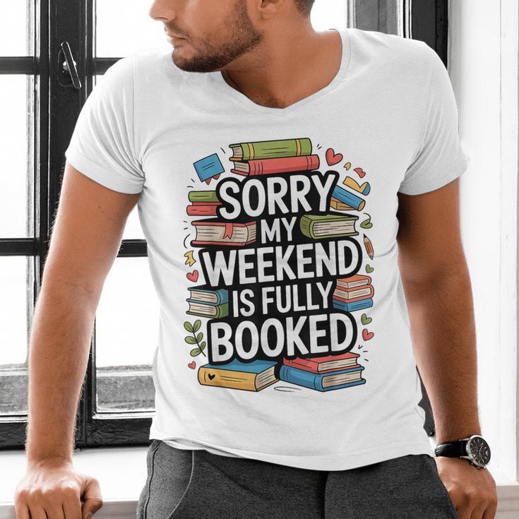 Sorry My Weekend Is Fully Booked Book Lovers Present Men's V-Neck T-Shirt
