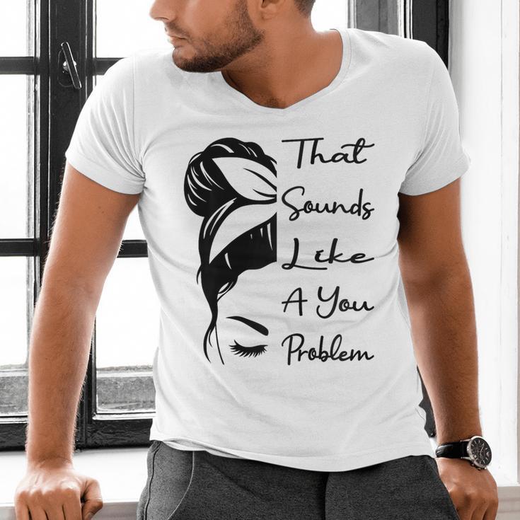 That Sounds Like A You Problem Messy Bun Introvert Raglan Baseball Tee Men's V-Neck T-Shirt