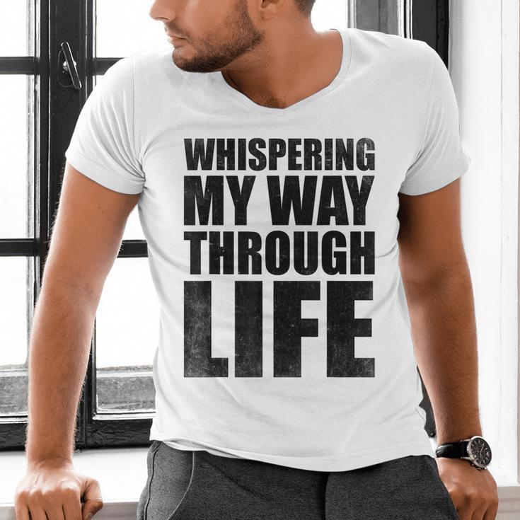Whispering My Way Through Life Sayings For Introverts Men's V-Neck T-Shirt Whispering My Way Through Life Sayings For Introverts Men's V-Neck T-Shirt