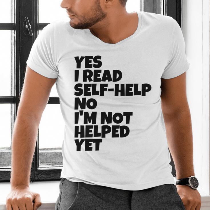 Yes I Read Self-Help No I’m Not Helped Yet Book Lover Men's V-Neck T-Shirt Yes I Read Self-Help No I’m Not Helped Yet Book Lover Men's V-Neck T-Shirt