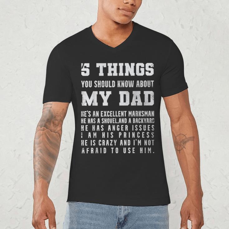 5 Things You Should Know About My Dad He's An Excellent Men's V-Neck T-Shirt