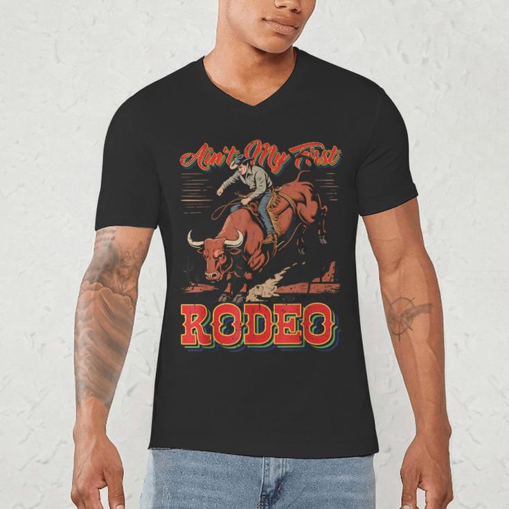 Ain't My First Rodeo Bull Riding Cowboy Dad Rider Boy Men Men's V-Neck T-Shirt