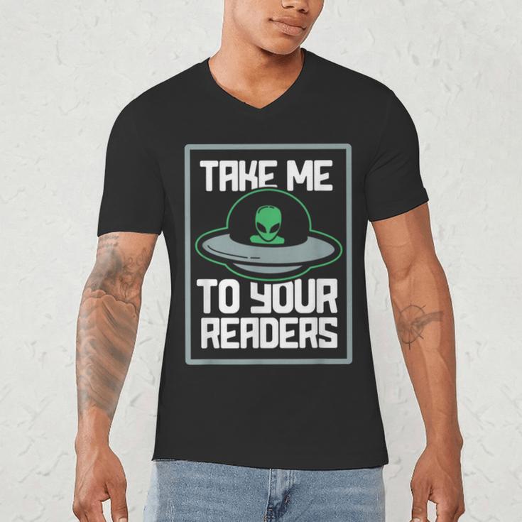 Alien Quote Take Me To Your Readers Sci-Fi Ufo Book Lover Men's V-Neck T-Shirt