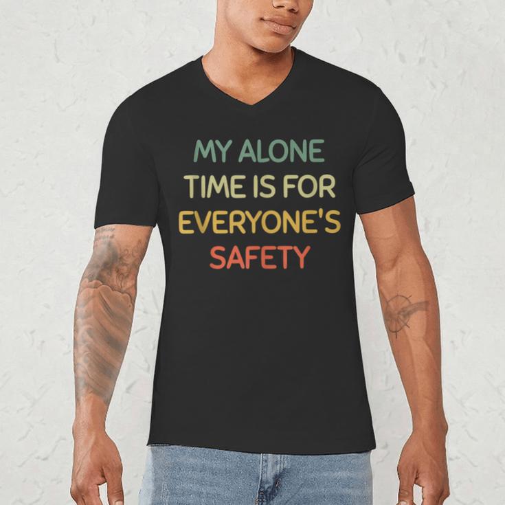 My Alone Time Is For Everyone's Safety Introvert Men's V-Neck T-Shirt