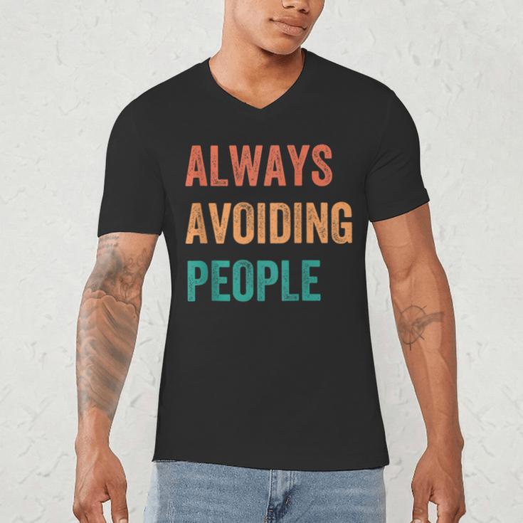 Always Avoiding People Shy Introvert Men's V-Neck T-Shirt Always Avoiding People Shy Introvert Men's V-Neck T-Shirt
