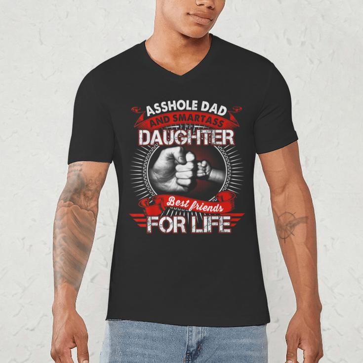 Asshole Dad And Smartass Daughter Best Friend For Life Men's V-Neck T-Shirt Asshole Dad And Smartass Daughter Best Friend For Life Men's V-Neck T-Shirt