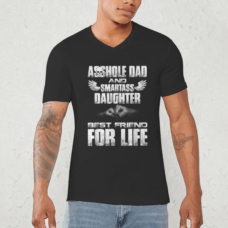 Asshole Dad And Smartass Daughter Best Friend For Life Shirt Men's V-Neck T-Shirt