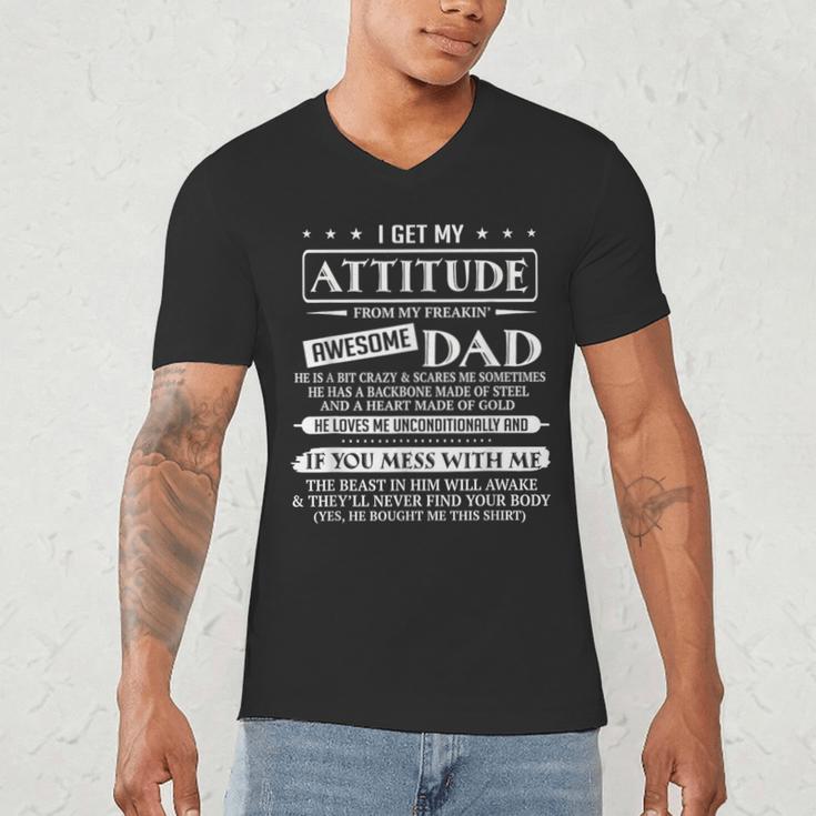 I Get My Attitude From My Freaking Awesome Dad Father's Day Men's V-Neck T-Shirt I Get My Attitude From My Freaking Awesome Dad Father's Day Men's V-Neck T-Shirt