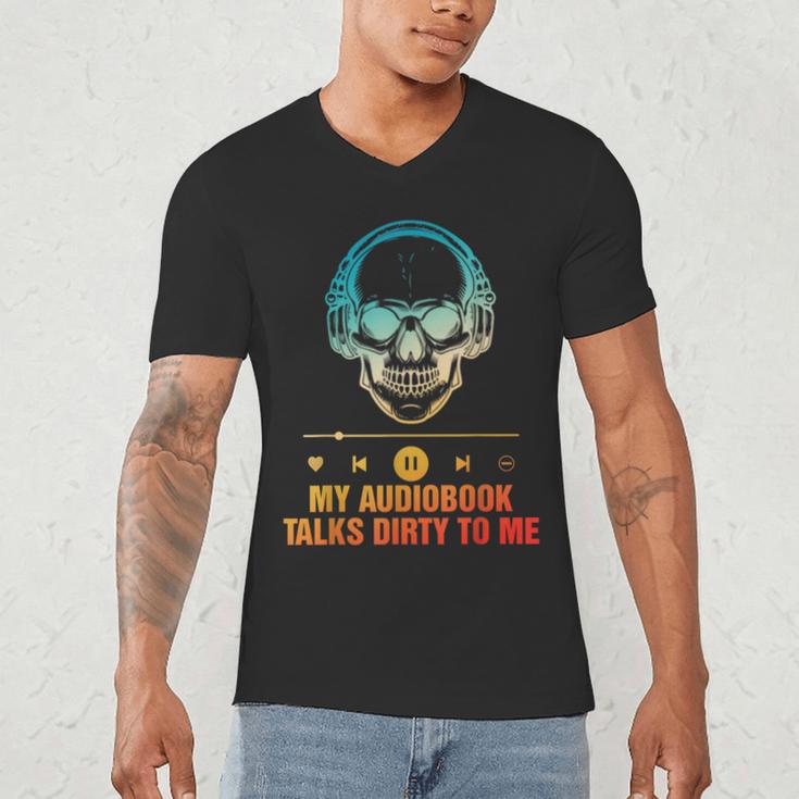 Audiobook Reader Smut Book My Audiobooks Talks Dirty To Me Men's V-Neck T-Shirt Audiobook Reader Smut Book My Audiobooks Talks Dirty To Me Men's V-Neck T-Shirt