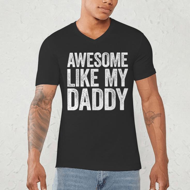 Awesome Like My Daddy Shirt Son Daughter Fathers Day Men's V-Neck T-Shirt