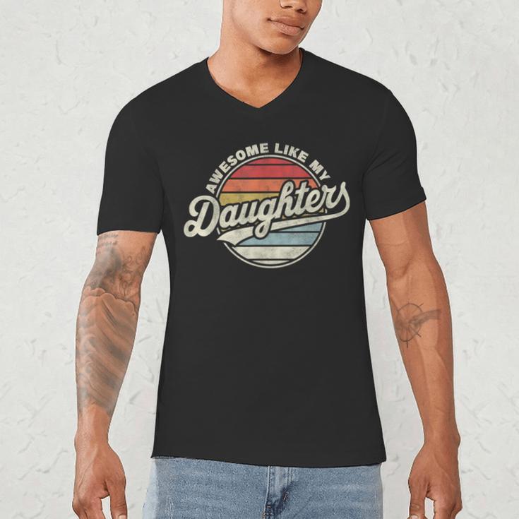 Awesome Like My Daughters Vintage Dad Quote Father Day Men's V-Neck T-Shirt
