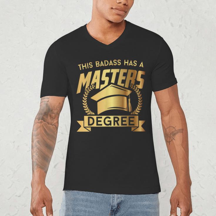 This Badass Has a Masters Degree College Graduation Men's V-Neck T-Shirt
