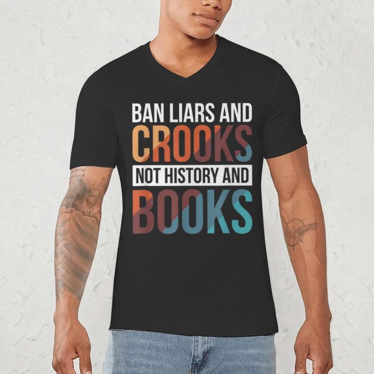 Ban Liars And Crooks Not History And Books Men's V-Neck T-Shirt