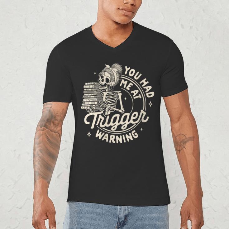 Banned Book Reading Bookish You Had Me At Trigger Warning Men's V-Neck T-Shirt Banned Book Reading Bookish You Had Me At Trigger Warning Men's V-Neck T-Shirt