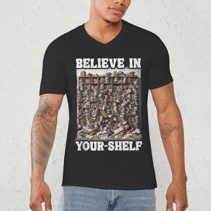 Believe In Your-Shelf Bookworm Book Shelf Reader Men's V-Neck T-Shirt