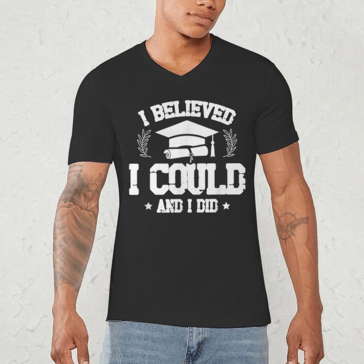 I Believed I Could And I Did Graduate Happy Graduation Day Men's V-Neck T-Shirt