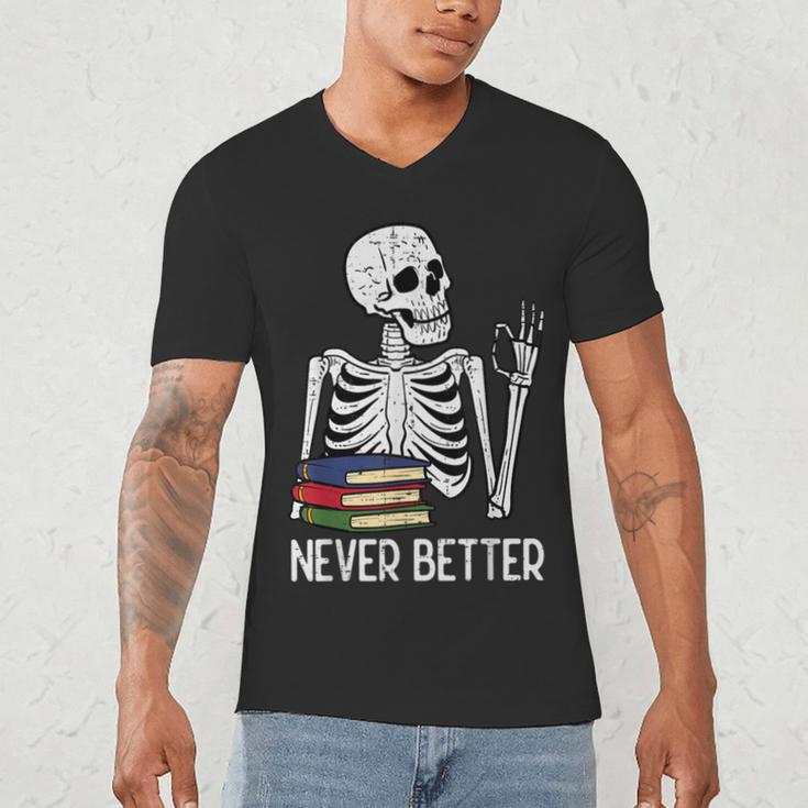 Never Better Skeleton Read Reading Book Librarian Men Women Men's V-Neck T-Shirt