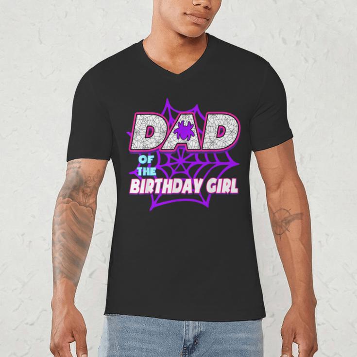 Birthday Girl Dad Of The Birthday Girl Spider Birthday Party Men's V-Neck T-Shirt Birthday Girl Dad Of The Birthday Girl Spider Birthday Party Men's V-Neck T-Shirt