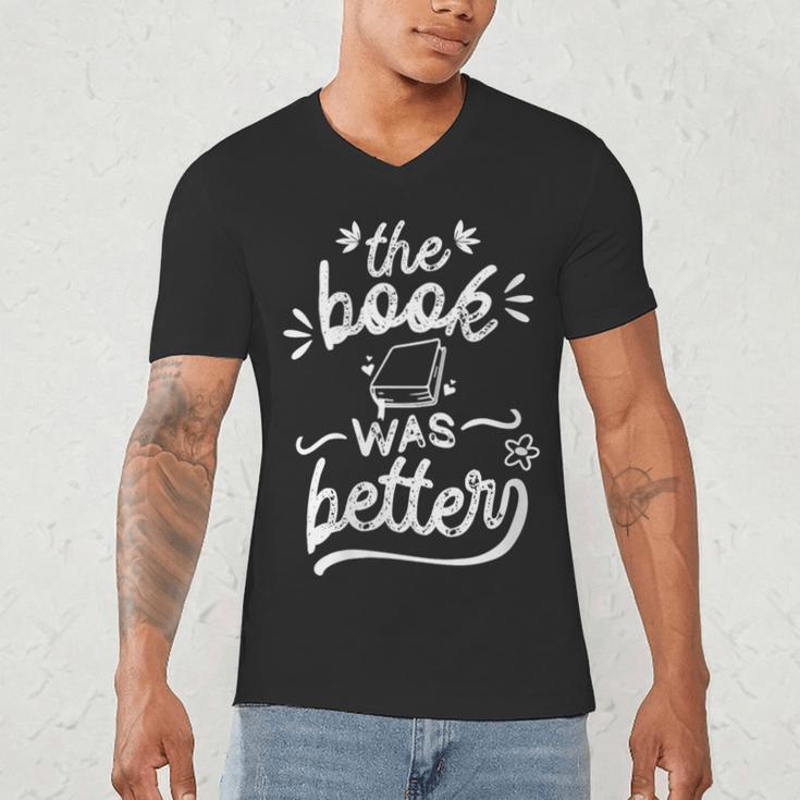 The Book Was Better Reader Teacher Librarian Reading Lovers Men's V-Neck T-Shirt