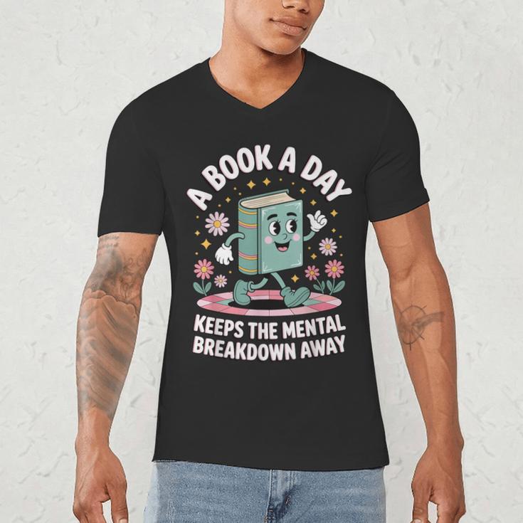A Book A Day Keeps The Mental Breakdown Away Men's V-Neck T-Shirt