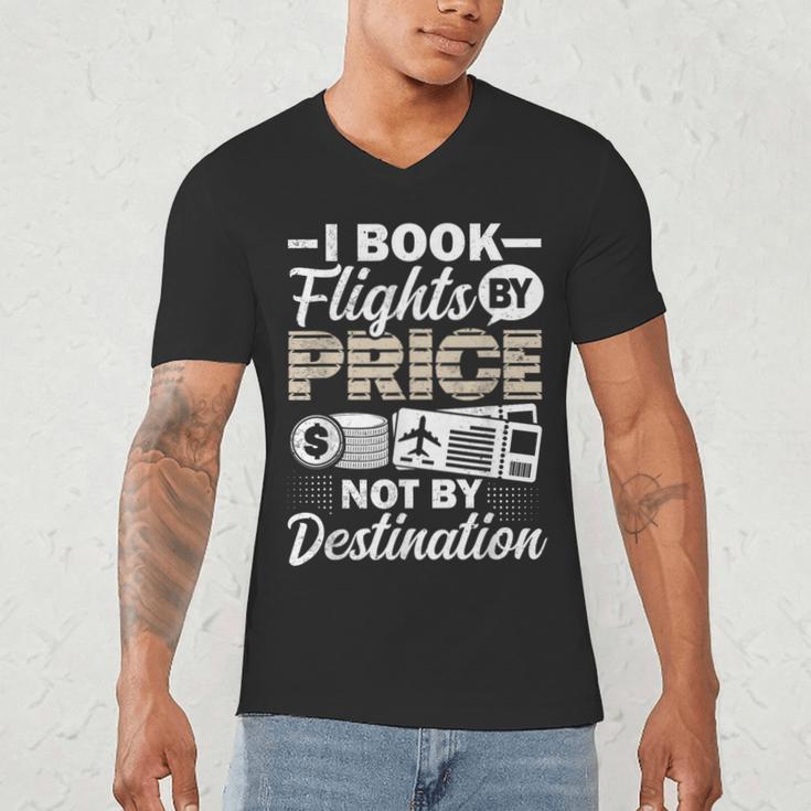 I Book Flights Not By Destination Budget Traveler Traveling Men's V-Neck T-Shirt I Book Flights Not By Destination Budget Traveler Traveling Men's V-Neck T-Shirt