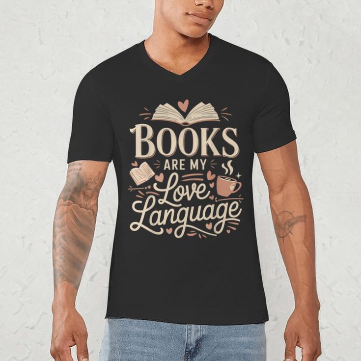 Books Are My Love Language Reader And Book Lover Bookworms Men's V-Neck T-Shirt
