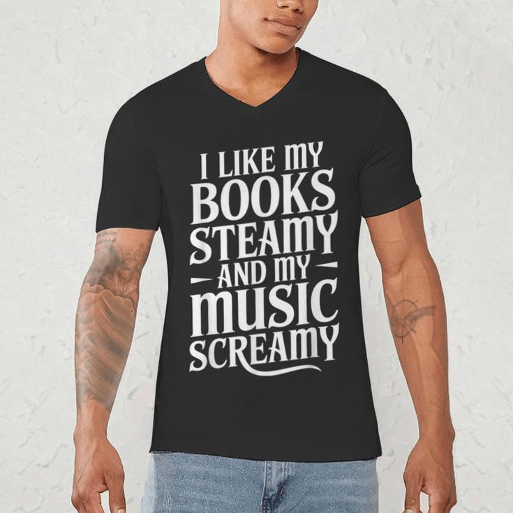I Like My Books Steamy And My Music Screamy Men's V-Neck T-Shirt