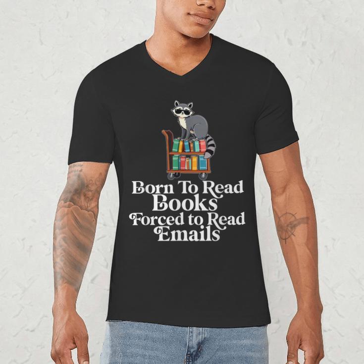 Born To Read Books Forced To Read Emails Book Lover Bookworm Men's V-Neck T-Shirt