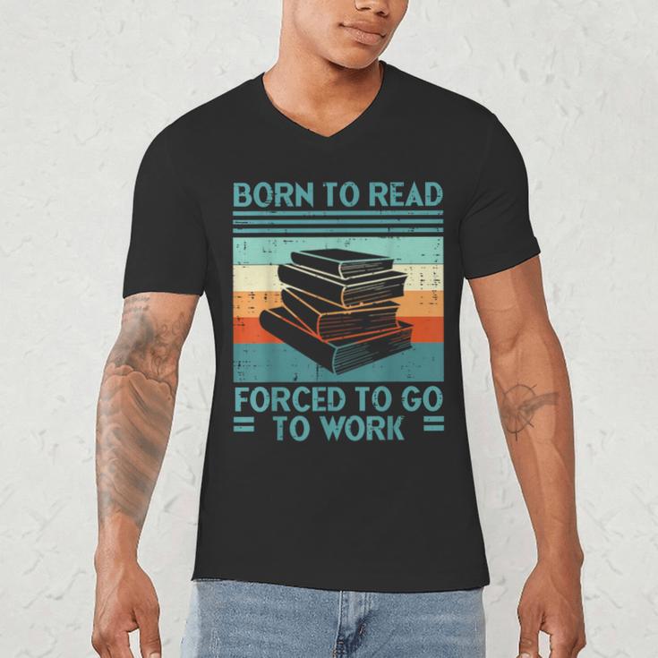 Born To Read Go Work Book Reading Librarian Men Women Men's V-Neck T-Shirt