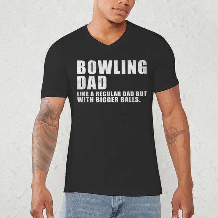 Bowling Dad Like A Regular Dad But Bigger Balls Bowling Dad Men's V-Neck T-Shirt