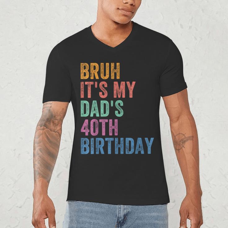 Bruh It's My Dad's 40th Birthday 40 Years Old Dad Men's V-Neck T-Shirt