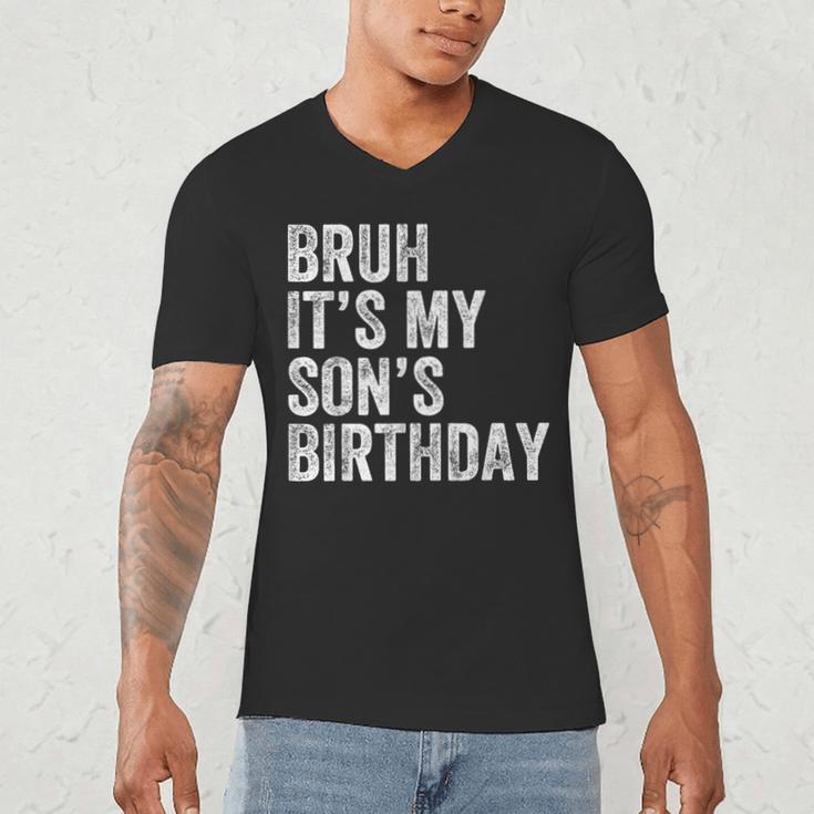 Bruh It's My Son's Birthday Birthday Mom Dad Men's V-Neck T-Shirt