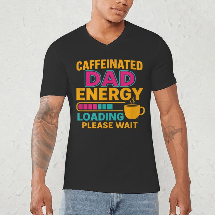 Caffeinated Dad Energy Loading Please Wait Coffee Humor Men's V-Neck T-Shirt Caffeinated Dad Energy Loading Please Wait Coffee Humor Men's V-Neck T-Shirt