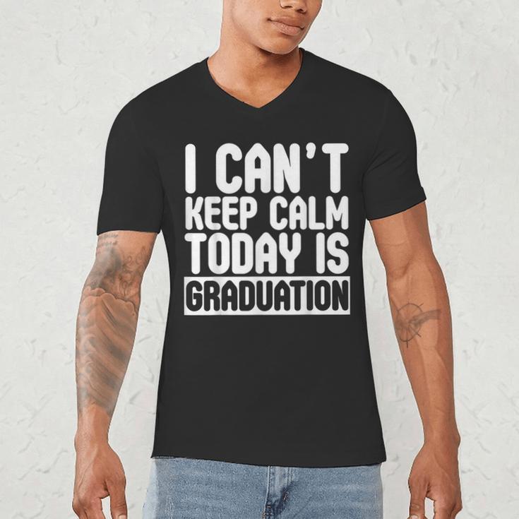 I Can't Keep Calm Today Is Graduation Shirt For Grade 2018 Men's V-Neck T-Shirt