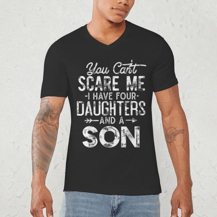 You Can't Scare Me I Have Four Daughters And A Son Dad Men's V-Neck T-Shirt