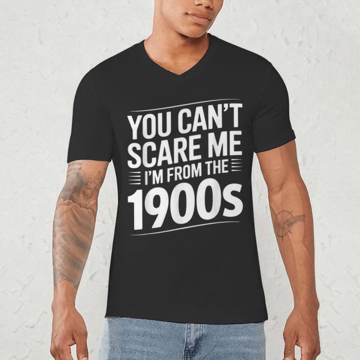 You Can't Scare Me I'm From The 1900s Humour Men's V-Neck T-Shirt