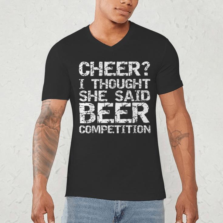 Cheer Dad Cheer I Thought She Said Beer Competition Men's V-Neck T-Shirt Cheer Dad Cheer I Thought She Said Beer Competition Men's V-Neck T-Shirt