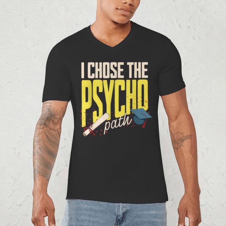 I Chose The Psycho Path Psychology Major Graduation Men's V-Neck T-Shirt