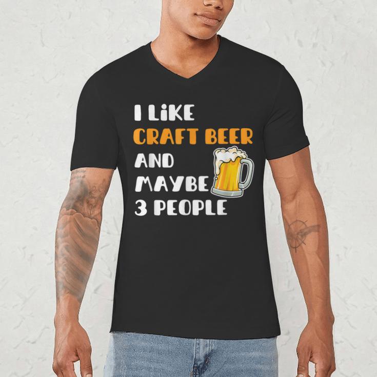 I Like Craft Beer & Maybe 3 People Introvert Beer Fans Men's V-Neck T-Shirt I Like Craft Beer & Maybe 3 People Introvert Beer Fans Men's V-Neck T-Shirt